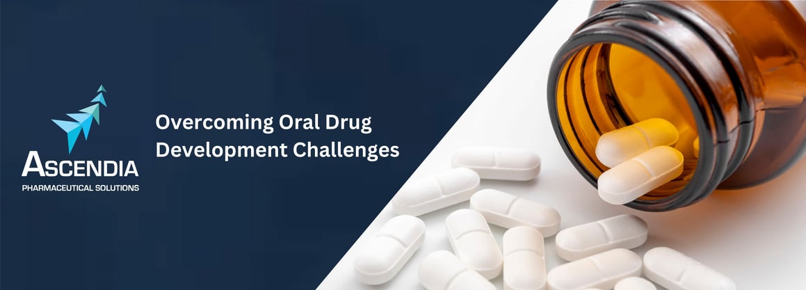 Ascendia Blog Overcoming Oral Drug Development Challenges